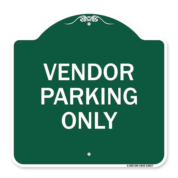 Reserved Parking Sign Vendor Parking Only, Green & White Aluminum Sign, 18" x 18", GW-1818-23027